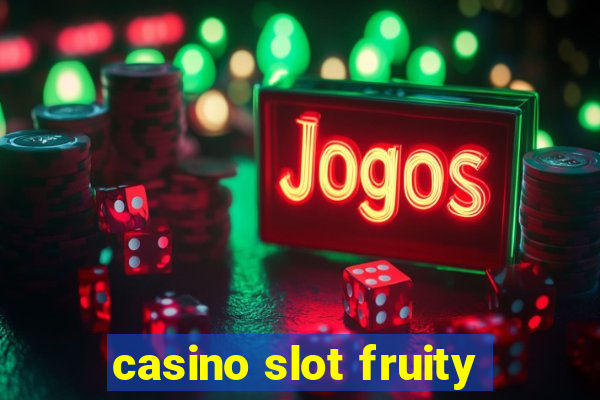 casino slot fruity