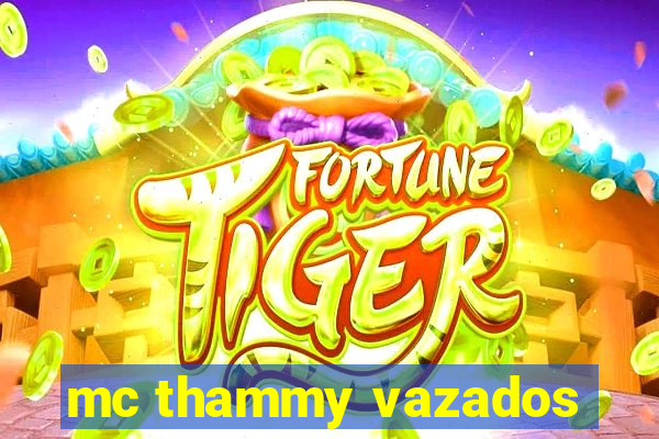 mc thammy vazados