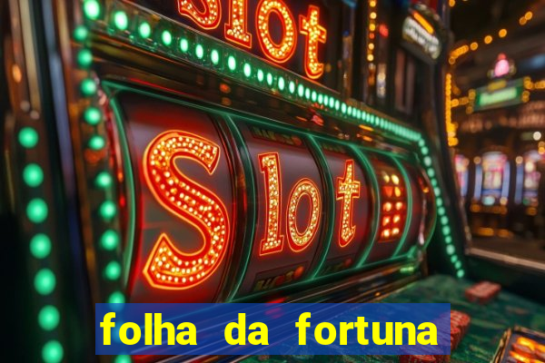 folha da fortuna onde comprar