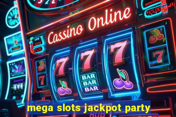 mega slots jackpot party