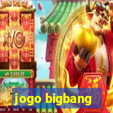 jogo bigbang