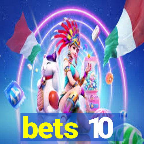 bets 10