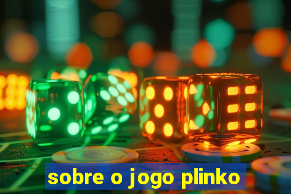 sobre o jogo plinko