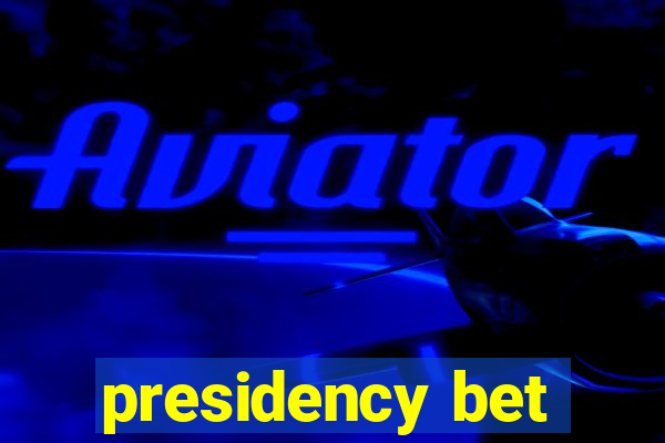 presidency bet