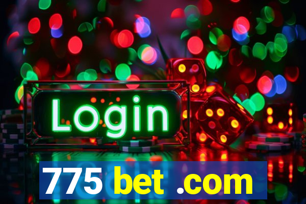 775 bet .com