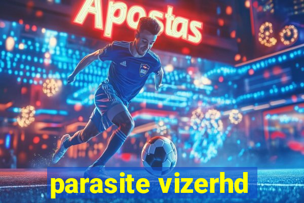 parasite vizerhd