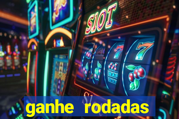 ganhe rodadas gratis sem deposito