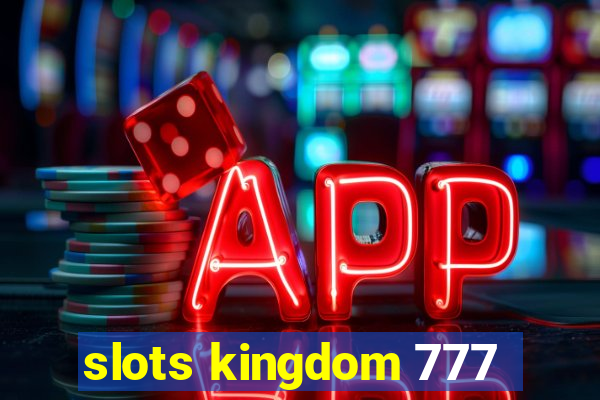 slots kingdom 777