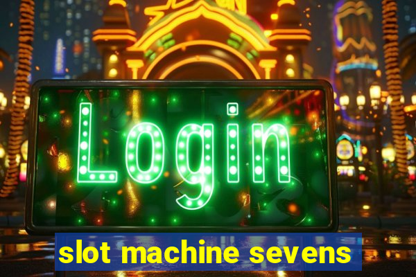 slot machine sevens