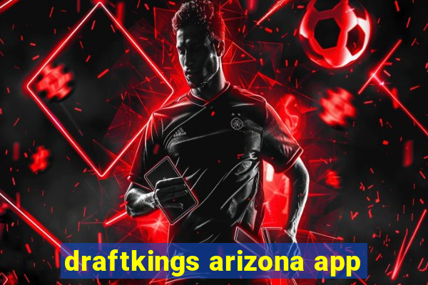 draftkings arizona app