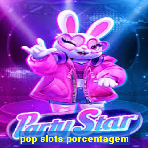 pop slots porcentagem