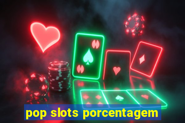 pop slots porcentagem