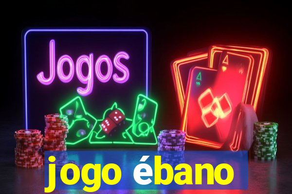 jogo ébano