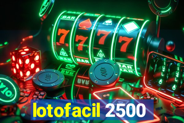 lotofacil 2500