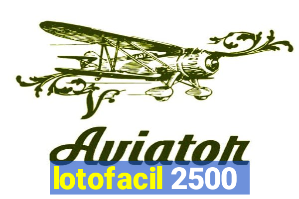 lotofacil 2500