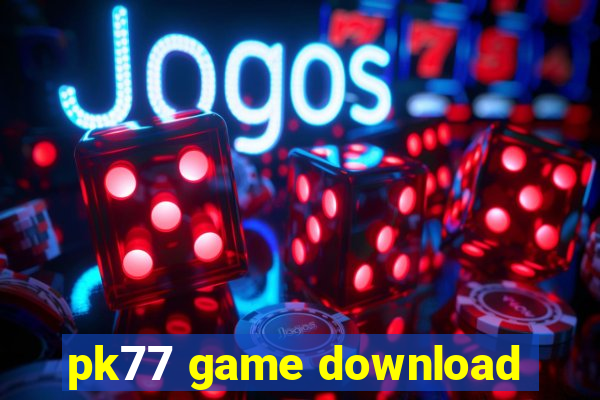 pk77 game download