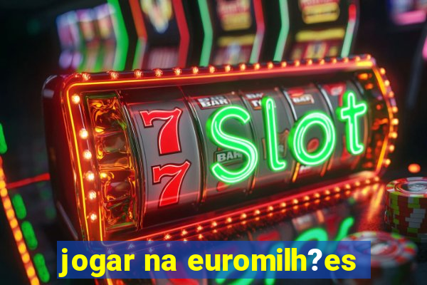 jogar na euromilh?es