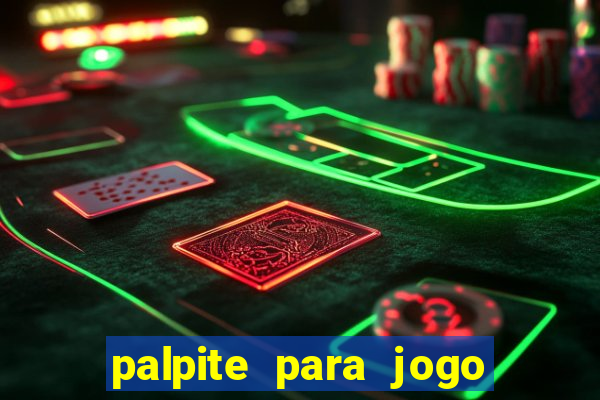 palpite para jogo de amanh?