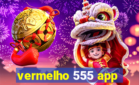 vermelho 555 app