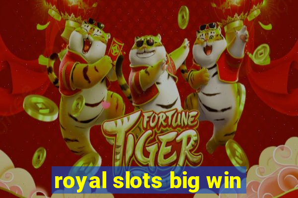 royal slots big win