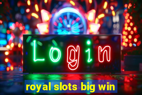 royal slots big win