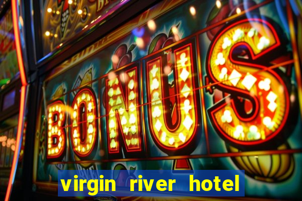 virgin river hotel casino mesquite nevada