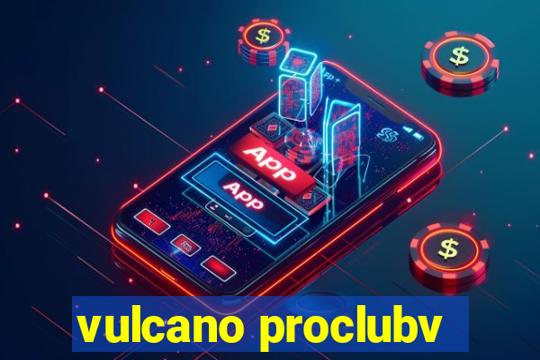 vulcano proclubv