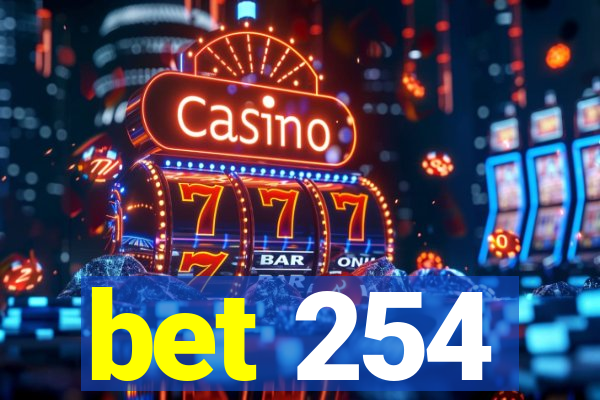 bet 254