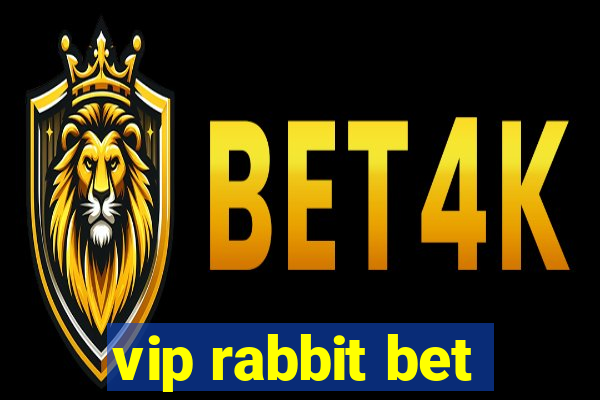 vip rabbit bet