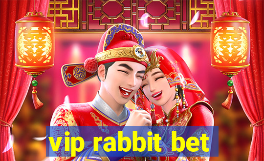 vip rabbit bet