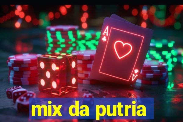 mix da putria