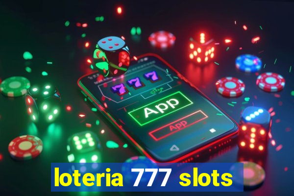 loteria 777 slots