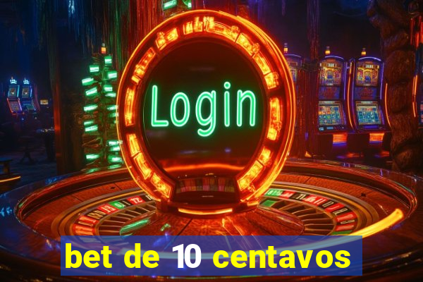 bet de 10 centavos