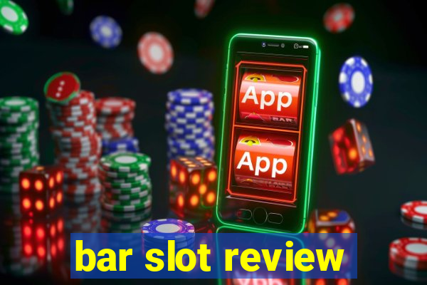 bar slot review