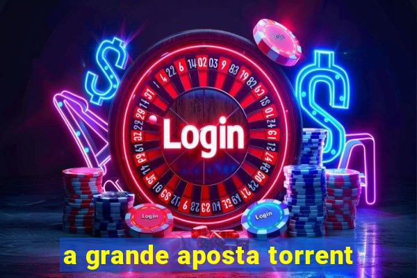 a grande aposta torrent