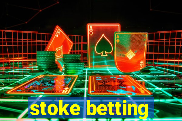 stoke betting