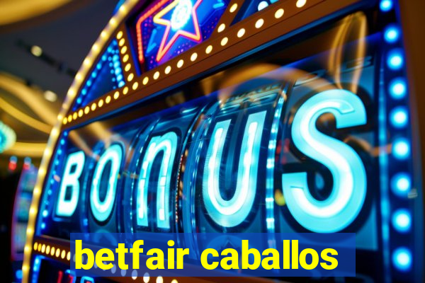 betfair caballos