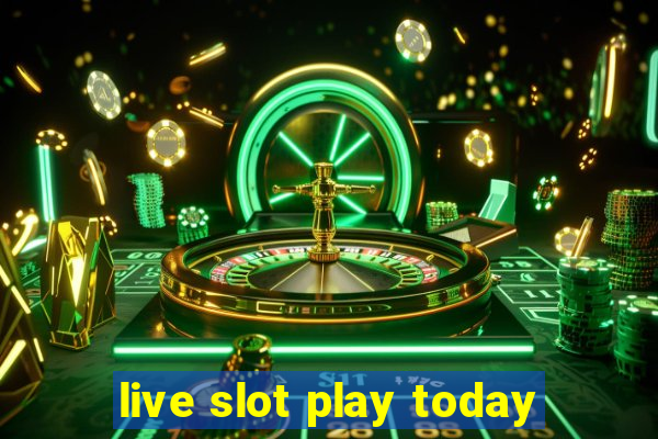 live slot play today