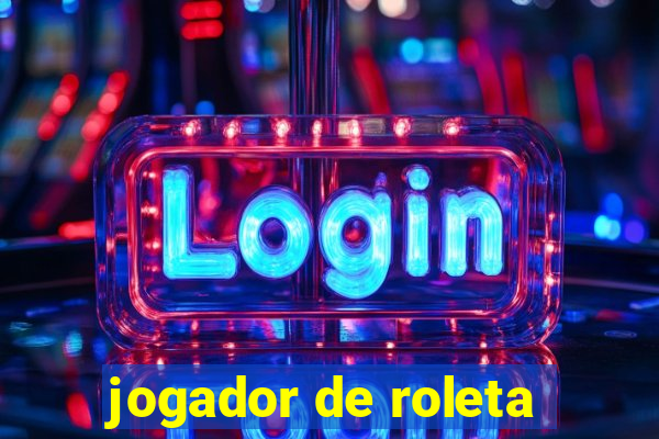 jogador de roleta