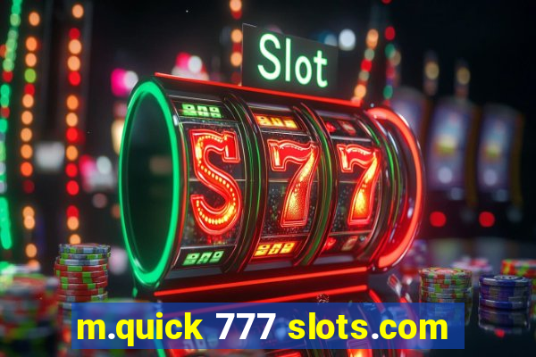 m.quick 777 slots.com