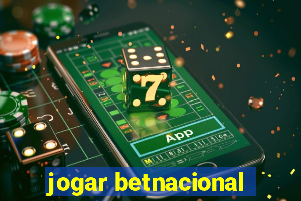 jogar betnacional