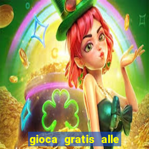 gioca gratis alle slot machine