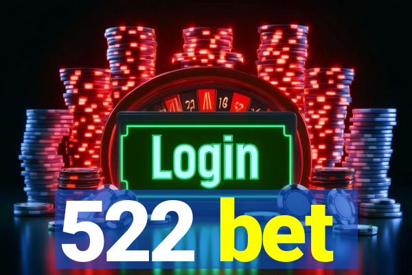 522 bet