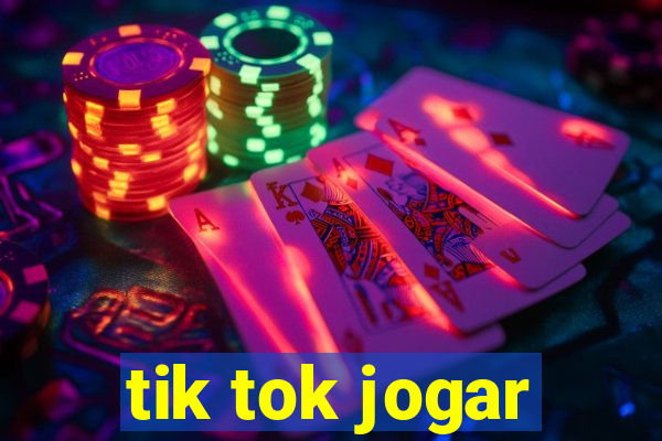 tik tok jogar