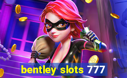 bentley slots 777