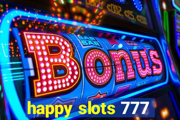 happy slots 777