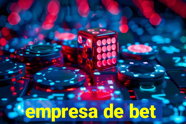 empresa de bet