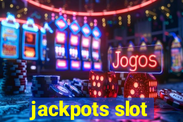 jackpots slot