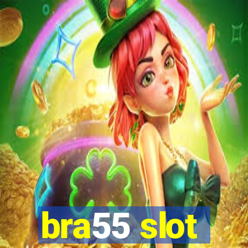 bra55 slot