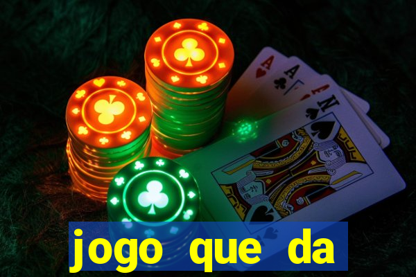 jogo que da dinheiro tigre